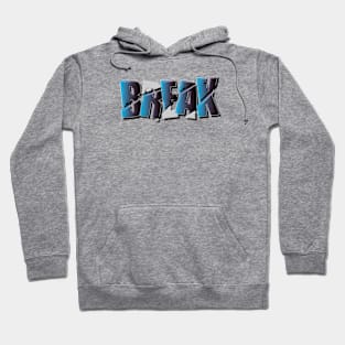 Break Motivation Typography Design Hoodie